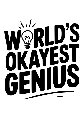 World's Okayest Genius Text Art