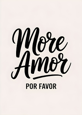 More Amor Por Favor Typography Art