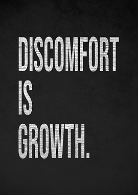 Discomfort is Growth Motivational Quote