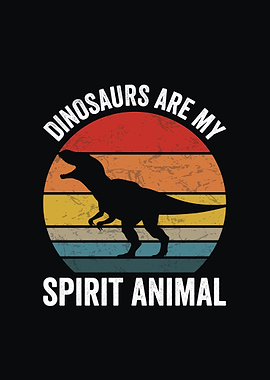 Dinosaurs Are My Spirit Animal Retro Design