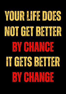 Choose Change, Create Better – Inspirational Quote