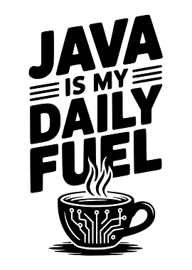 Java is my daily fuel