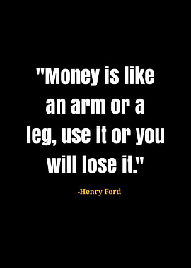 Henry Ford Quote: Use Money or Lose