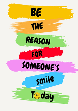 Be the Reason of Someoneβs Smile Today β Inspirational Motivational Quote Wall Art