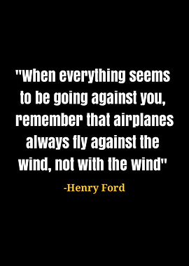 Henry Ford Quote: Airplanes and Wind