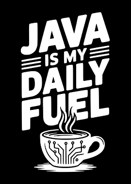 Java is my daily fuel