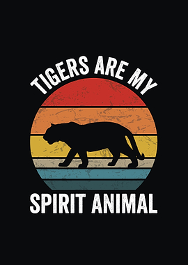 Tigers are my spirit animal retro design