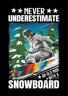 Never Underestimate Old Man Snowboard