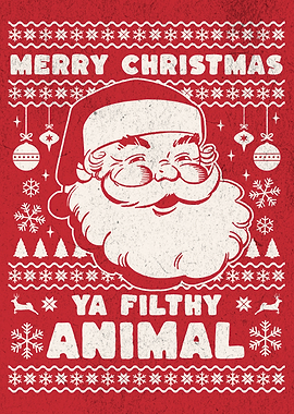 Merry Christmas Ya Filthy Animal