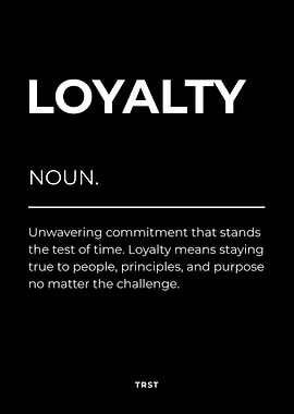 Loyalty – Minimalist Black & White Motivational Definition Wall Art