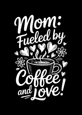 Mom Fueled By Coffee And