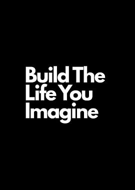 Build The Life You Imagine motivational quote