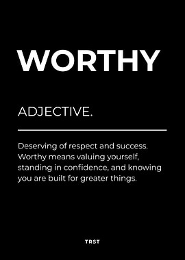 Worthy – Minimalist Black & White Motivational Definition Wall Art