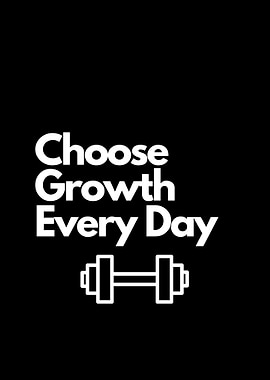 Choose Growth Every Day motivational quote