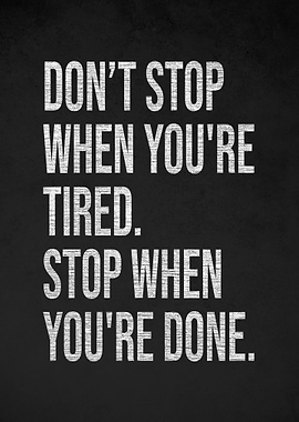 Motivational Quote: Don't Stop When Tired