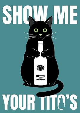 Show Me Your Tito's Cat Poster