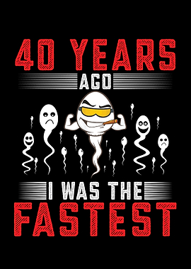 40 Years Ago Fastest Sperm Funny