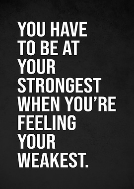 Motivational Quote: Strongest When Weakest