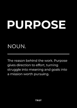 Purpose – Minimalist Black & White Motivational Definition Wall Art