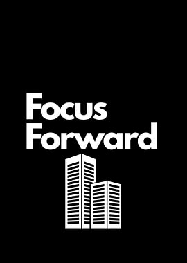Focus Forward Minimalist Black and White motivation