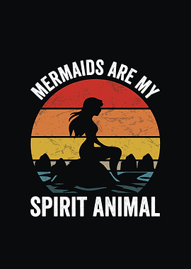Mermaids are my spirit animal retro design