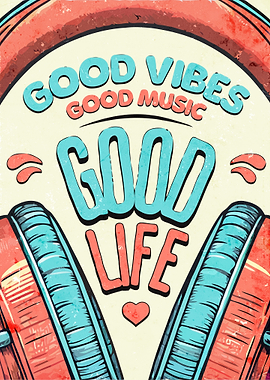 Good Vibes, Good Music, Good Life