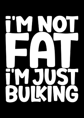I'm Not Fat, I'm Bulking