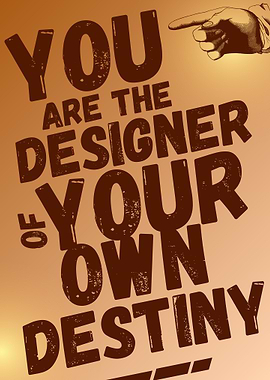You Are the Designer of Your Own Destiny – Inspirational Motivational Quote Wall Art