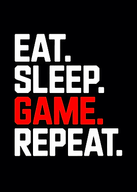 Eat Sleep Game Repeat Text Art