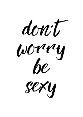Don't Worry Be Sexy