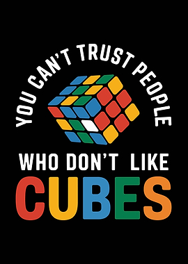 You Can't Trust People Cubes
