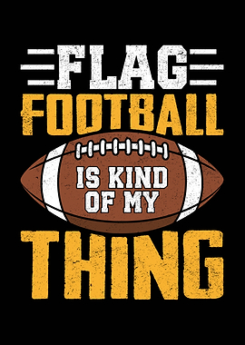 Flag Football Is Kind Of My Thing