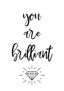 You are brilliant