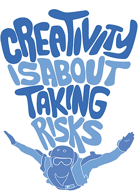 Creativity is about taking risks
