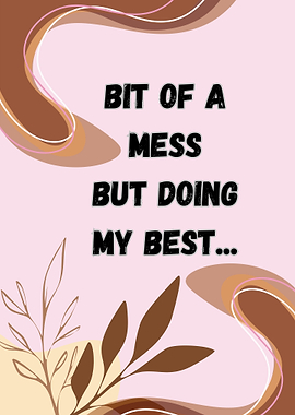 Bit of a Mess, Doing Best