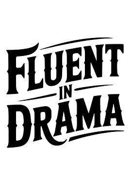 Fluent in Drama Text Art