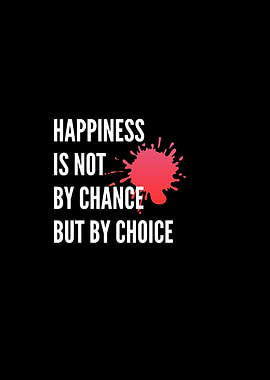 Happiness is by Choice