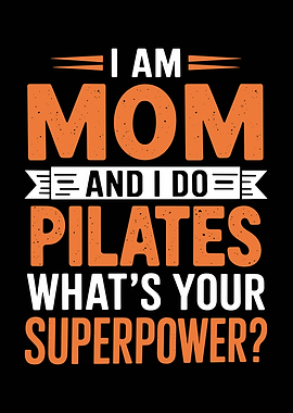 I am Mom and I do Pilates