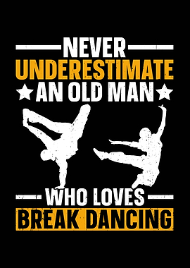 Never Underestimate Old Man Breakdancing