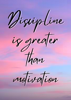 Discipline over Motivation Inspirational Quote