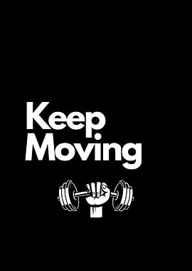 Keep Moving Fitness Motivation