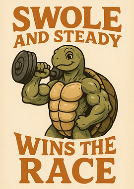 Swole and Steady Wins the Race