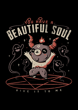 You Have a Beautiful Soul