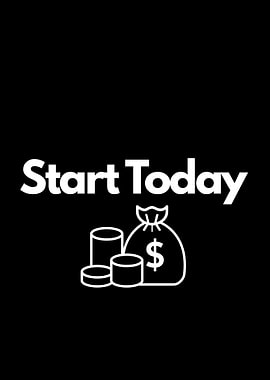 Start Today: Money Bag and Coins, motivational quote