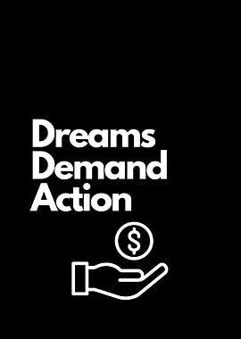 Dreams Demand Action - Motivational Design