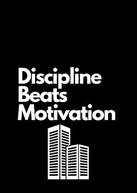 Discipline Beats Motivation Poster