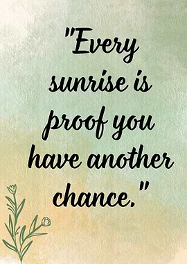 Sunrise Chance Inspirational Quote Art