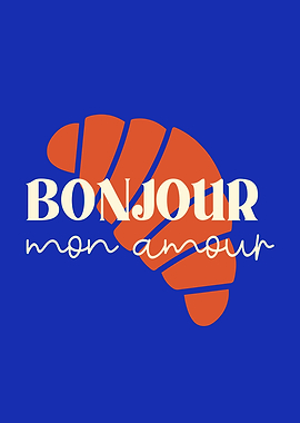 Bonjour Mon Amour Croissant Art