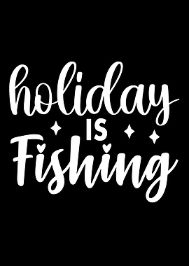 Holiday is Fishing Text Art