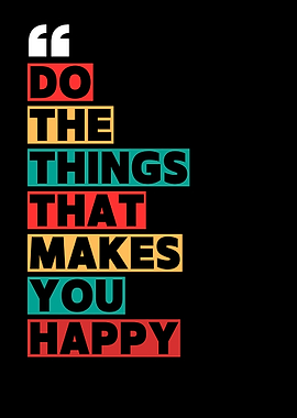 Do the things that makes you happy - Vibrant Happiness Wall Art